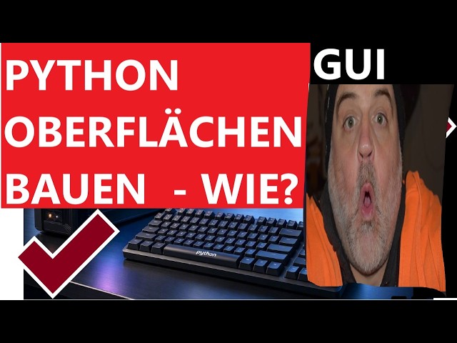 Python – Programm-Oberflächen bauen: Nur wie? - Anfänger