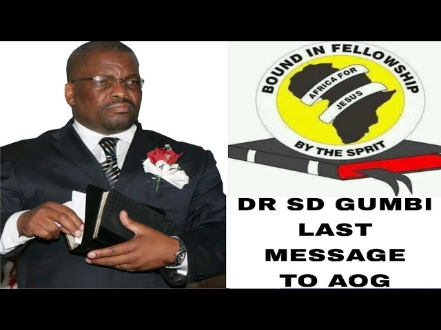 ASSEMBLIES OF GOD DR SD GUMBI LAST MESSAGE TO AOG 