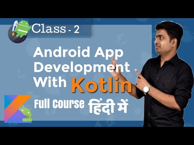 Class 2 - Summary of Android Studio Projects | Android App Development Complete Course In Hindi