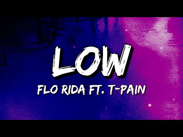 Flo Rida - Low (Lyrics) feat. T-Pain