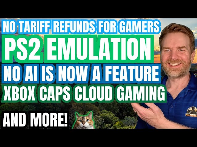 Xbox Caps Cloud Gaming, No Tariff Refunds for Gamers, PS2 Emulation and more