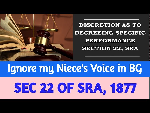 SEC 22 OF SPECIFIC RELIEF ACT, 1877 I Discretion as to decree in Specific Performance