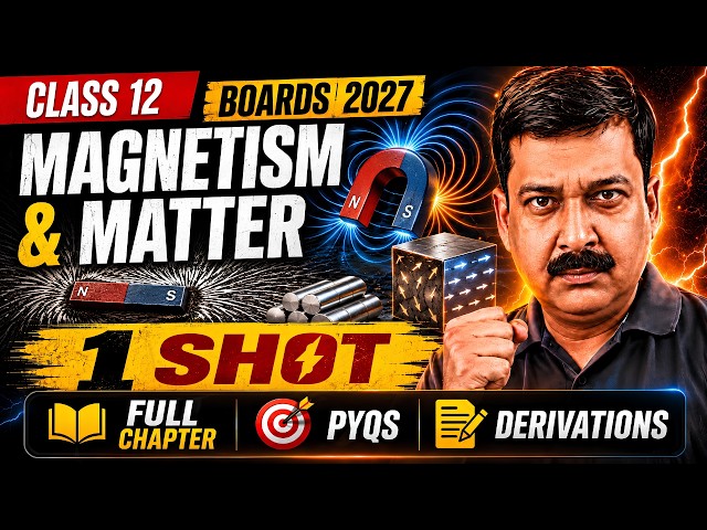 Magnetism & Matter Class 12 One Shot | All Derivations + PYQs | Boards 2027 🚀