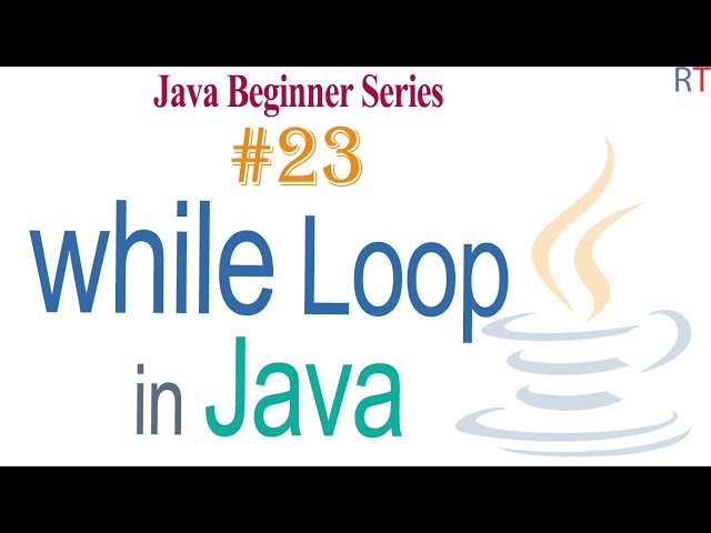 Java-23- while loop in Java | Loops in Java