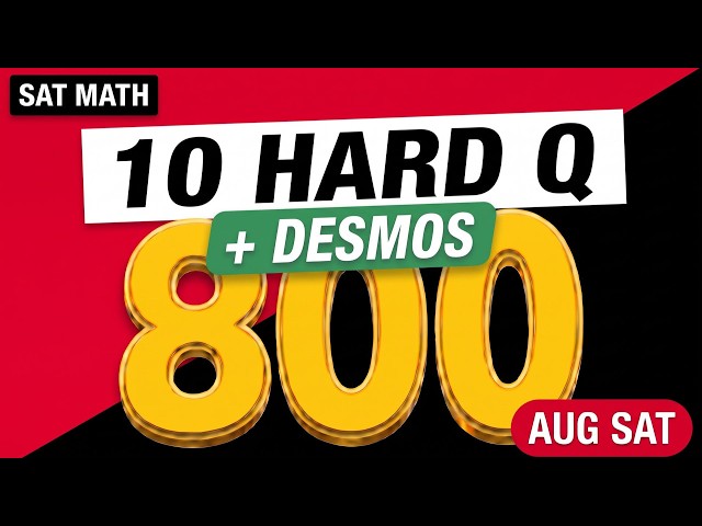 10 HARDEST SAT Math Questions You Need For Aug SAT Prep  + Desmos Regression