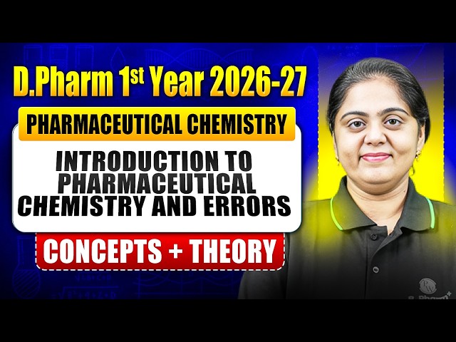 D.Pharm 1st Year 2026-27 | Intro: to Pharmaceutical Chemistry & Errors | Pharmaceutical Chemistry