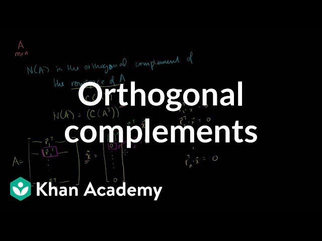 Orthogonal complements | Alternate coordinate systems (bases) | Linear Algebra | Khan Academy