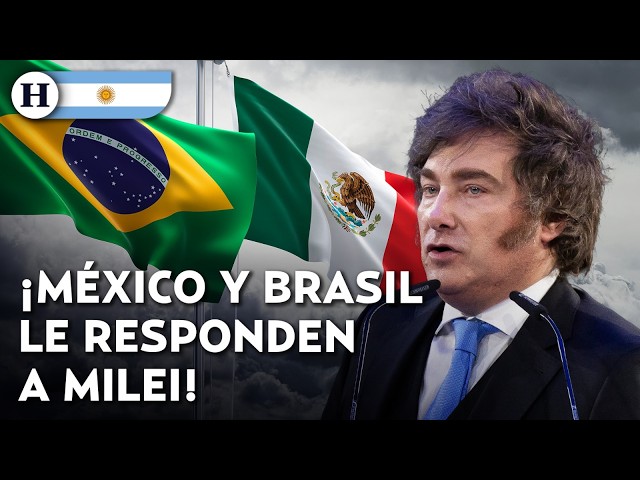 Is an "anti-Argentina campaign" being funded? Javier Milei accuses Mexico and Brazil of orchestra...