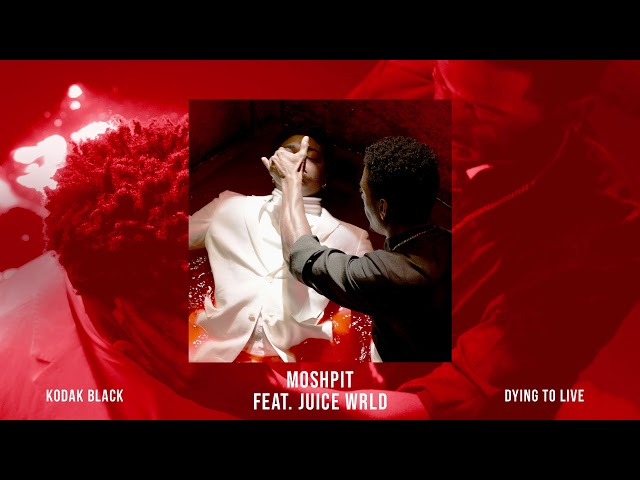 Kodak Black - MoshPit (feat. Juice WRLD) [Official Audio]