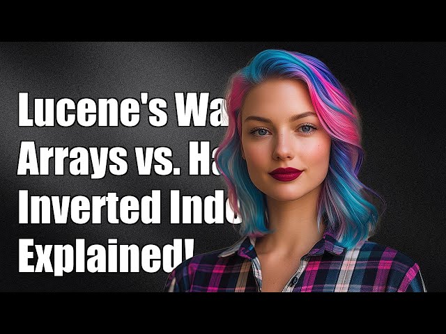 Why Lucene Prefers Arrays Over Hash Tables for Inverted Indexing Explained