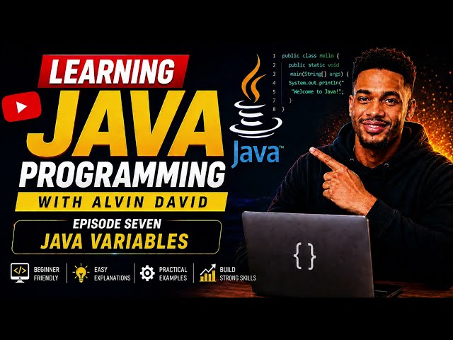 Learn Java Programming With Alvin David Ep7 - (Java Variables)