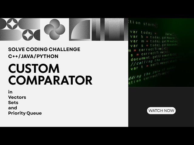 Custom Comparator Function in Vectors, Sets, Priority Queue