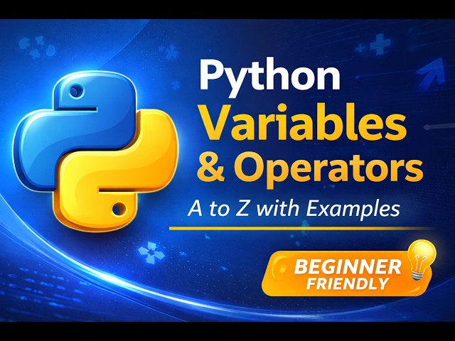 Python Variables & Operators | A to Z with Examples