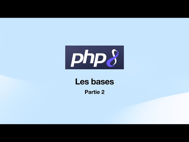 Apprendre PHP 8 de ZÉRO : Le Guide Ultime (Cours Complet - Partie 2)