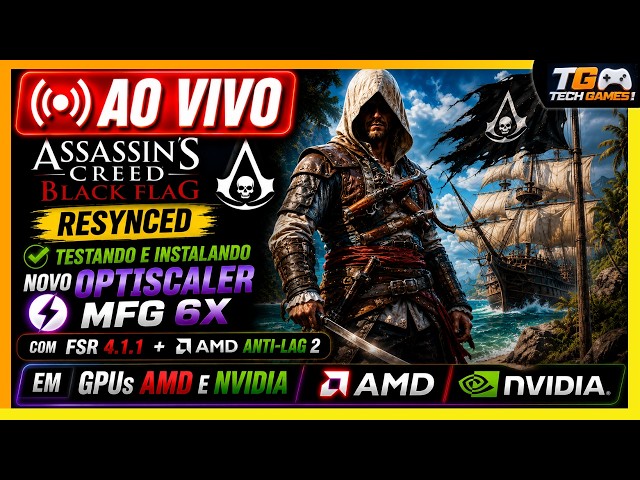 🔴 LIVE, Testando e instalando Optiscaler MFG 6X + no Assassin's Creed Black Flag Resynced.