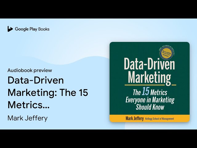 Data-Driven Marketing: The 15 Metrics Everyone… by Mark Jeffery · Audiobook preview