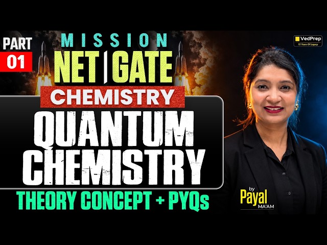 Quantum Chemistry Masterclass P1 | CSIR NET Dec 2026 & GATE Chemistry 2027 | Mission CSIR NET & GATE