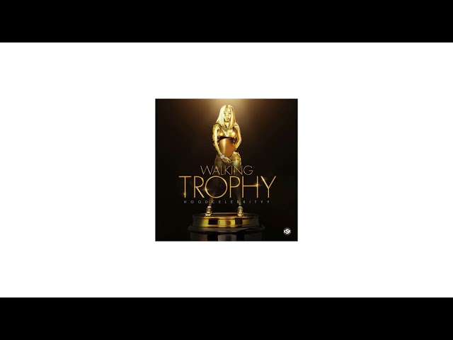 Walking Trophy - Hoodcelebrityy