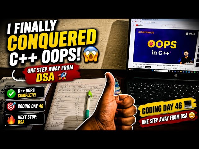 I Finally Conquered C++ OOPS! 😱 | Coding Day 46 💻 | One Step Away from DSA 🚀