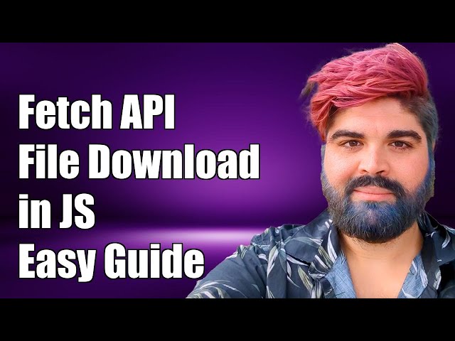 How to Use Fetch API to Force File Download in JavaScript