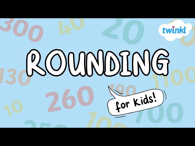 How to Round Numbers for Kids | Rounding Numbers | Math Tutorial | Twinkl USA