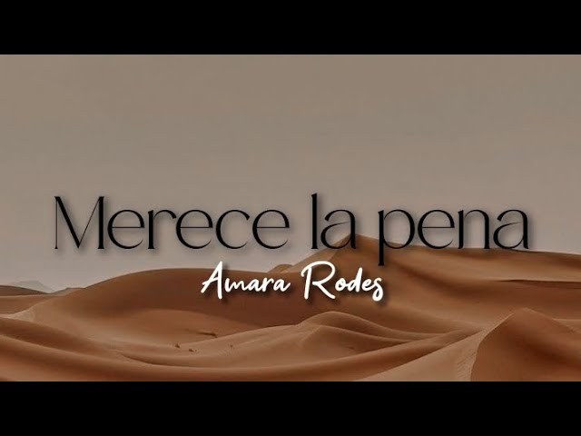 Merece la pena // Amara Rodes