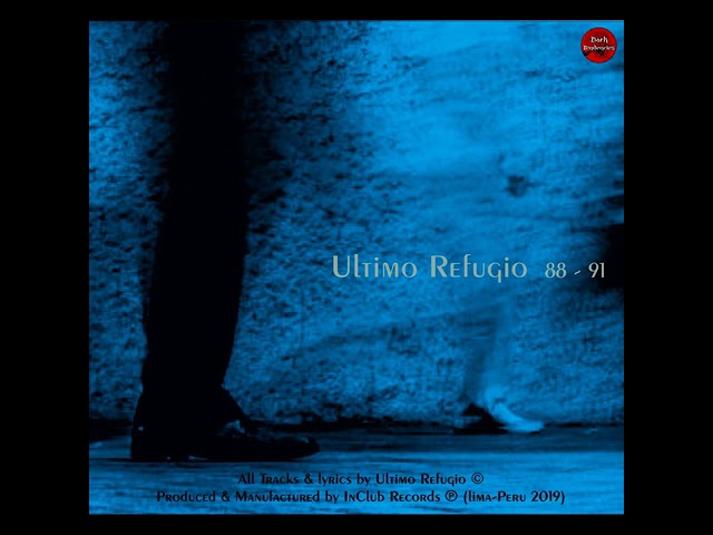 Ultimo Refugio - 88-91 [2019] Complilation | Full | Post-Punk - Gothic Rock