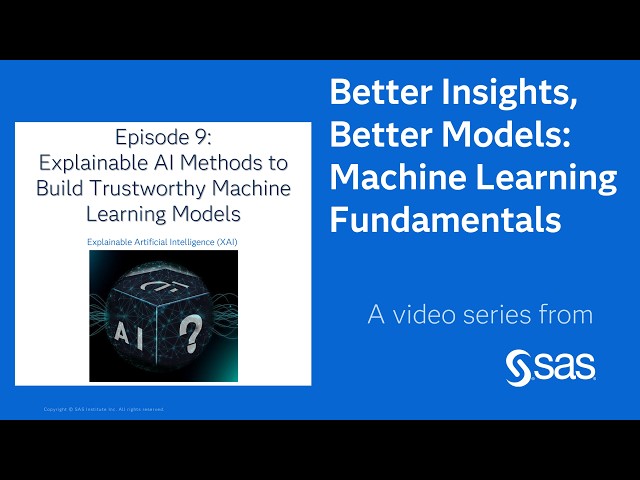 Explainable AI Methods to Build Trustworthy Machine Learning Models | Better Insights & Models Ep. 9