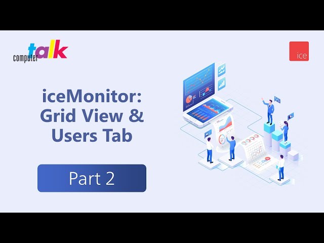 iceMonitor part 2: Grid View & Users Tab