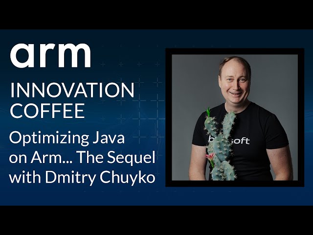 Optimizing Java on Arm... The Sequel with Dmitry Chuyko