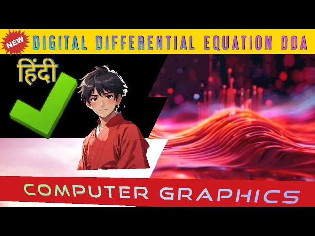 DDA { DIGITAL DIFFERENTIAL EQUATION COMPUTER GRAPHICS }