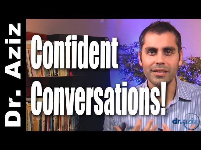 Confident Conversations: Overcome Social Anxiety! | Dr. Aziz - Confidence Coach