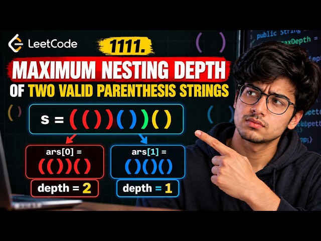 LeetCode 1111: Maximum Nesting Depth of Two Valid Parentheses Strings | Java