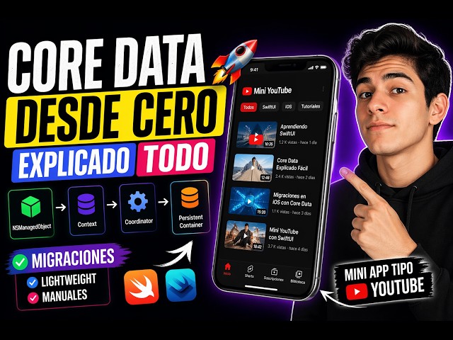 🚀 Core Data + SwiftUI desde CERO: NSManagedObject, Context, Migraciones y Mini YouTube 🔥