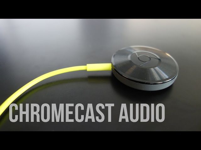 Chromecast Audio : présentation, unboxing et test