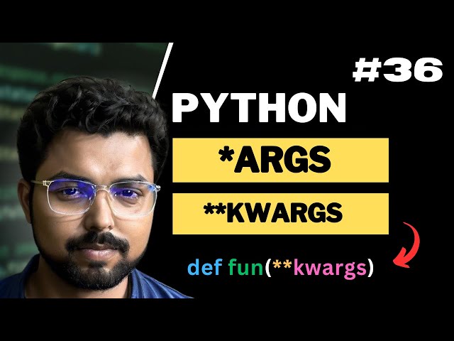 36. args and kwargs in Python |  Python for Beginners in Hindi (Full Course)