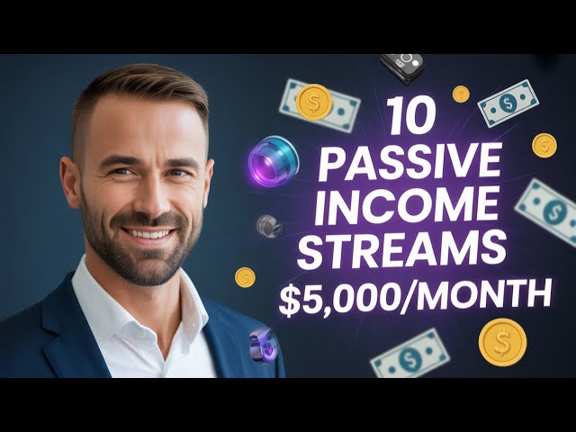 How I Built 10 Passive Income Streams That Pay Me $5,000/Month
