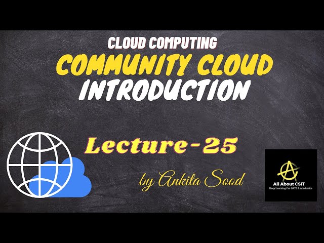 Community Cloud Introduction | Cloud Computing | Lec-25 | Ankita Sood