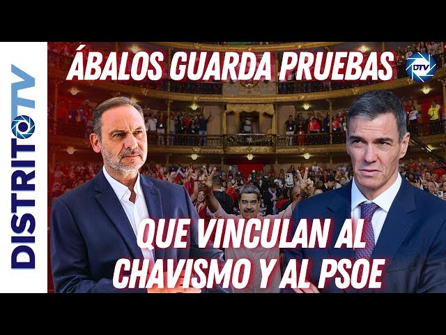 🔴BOMBAZO🔴: ÁBALOS GUARDA PRUEBAS QUE VINCULAN AL CHAVISMO Y AL PSOE DESDE LA LLEGADA DE SÁNCHEZ