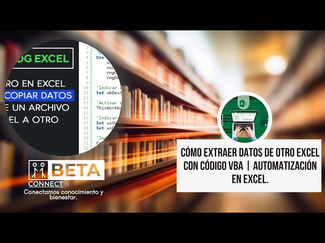 Cómo Extraer Datos de Otro Excel con Código VBA | Automatización en Excel