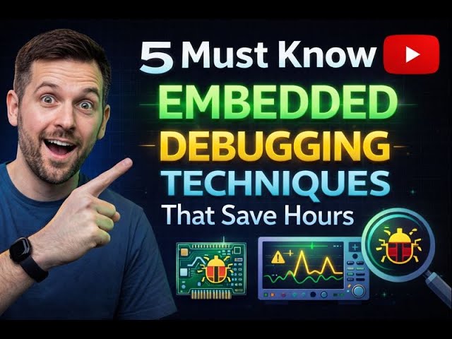5 Must-Know Embedded Debugging Techniques That Save Hours