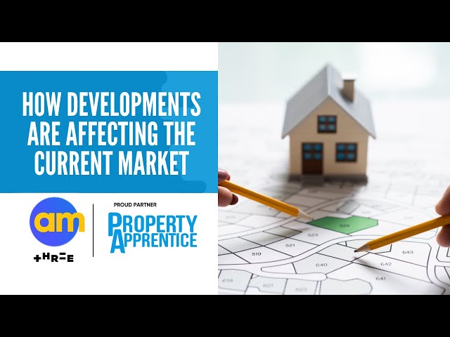 How Developments Are Affecting the Current Market