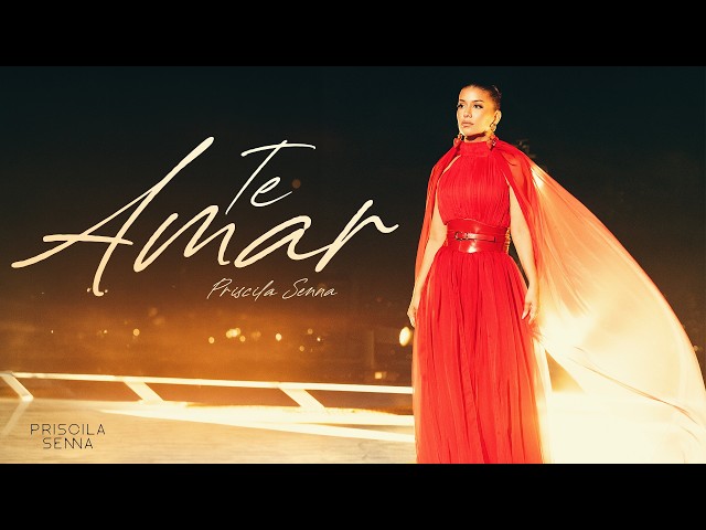 Priscila Senna - Te Amar (Clipe Oficial)