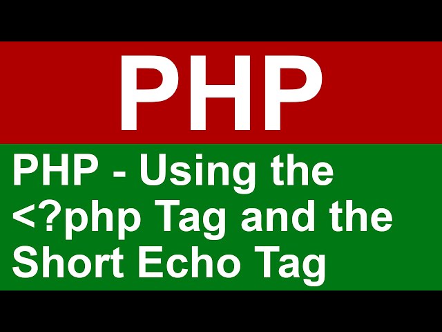 🔥 PHP - The PHP and Short Echo Tags - For Beginners