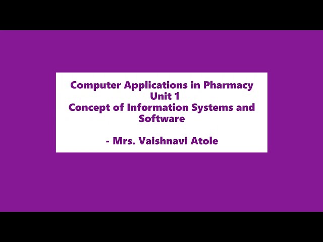 Computer Applications in Pharmacy | Unit 1 | Concept of Information Systems & Software | B Pharmacy