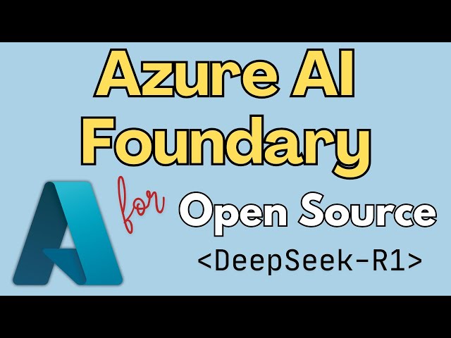 Azure AI Foundary : Deploy and Access Open Source Models (DeepSeek - R1)
