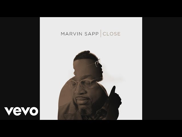 Marvin Sapp - Close (Official Audio)