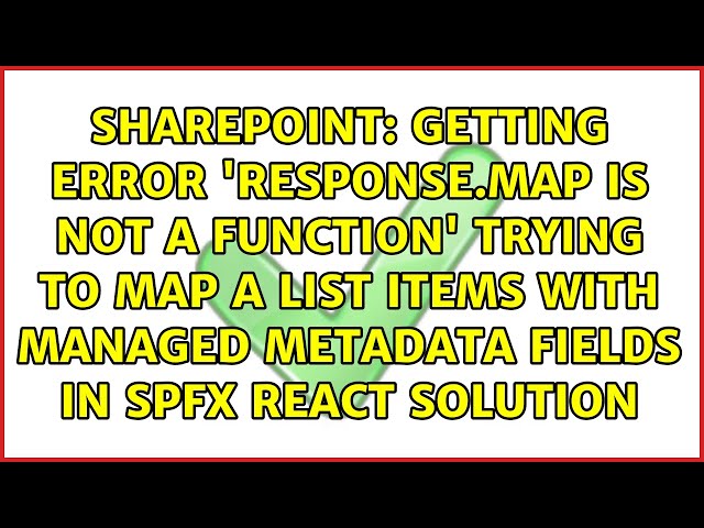 Getting error 'response.map is not a function' trying to map a list items with managed metadata...