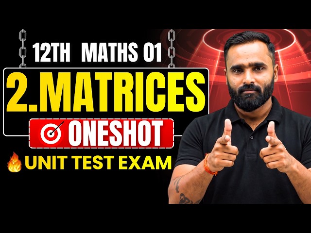12th MATHS 01| MATRICES | Oneshot | Unit Test Exam | Pradeep Giri Sir