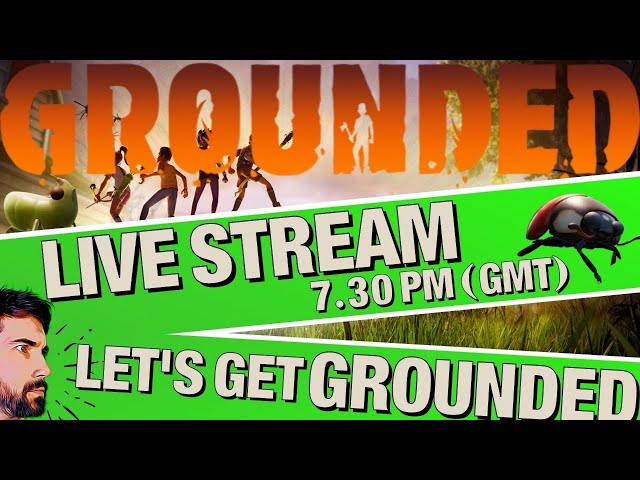 Grounded Gameplay Live Stream: LET'S GET GROUNDED #GROUNDED #gameplay #livestream